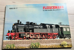 Catalogue FLEISCHMANN Le Train-modèle Des Professionnels HO 1990/1991 - Francese