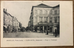 CPA BRUXELLES  (Belgique) Porte Louise, FLORA HOTEL, Restaurant, Propriétaire J.Tielemans - Cafés, Hotels, Restaurants