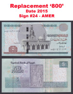 Egypt - 2015 - Replacement 800 - ( 5 EGP - Pick-72 - Sign 24 - AMER ) - UNC - Egypte