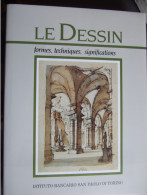 LE DESSIN / FORMES,  TECHNIQUES, SIGNIFICATIONS / ANNAMARIA PETRIOLI TOFANI / 1991 - Arte