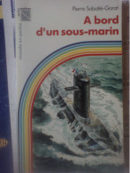 Sous-marin - Pierre Sabatié-Garat A Bord D'un Sous-marin Illustration Pierre Brochard Poche-Nathan Monde En Poche - Bateau