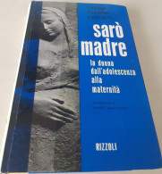 "Sarò Madre. La Donna Dall'adolescenza Alla Maternità" Di F. Miraglia - E. Orlandini - G. Micheletti - Altri & Non Classificati