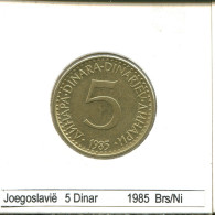 5 DINARA 1985 JUGOSLAWIEN YUGOSLAVIA Münze #AS612.D - Yougoslavie