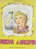 M. MAPES DODGE- PATTINI D'ARGENTO- FRATELLI FABBRI EDITORI MILANO 1955 - Niños Y Adolescentes