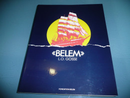 LUC OLIVIER GOSSE BELEM OU LE DESTIN D'UN NAVBIRE BATEAU ANCIEN 3 MATS EDITIONS TERRE ET MER 1984 - Bateau