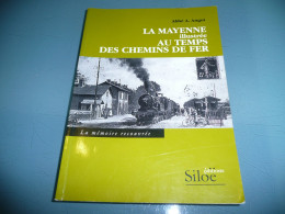 ABBE A. ANGOT LA MAYENNE ILLUSTREE AU TEMPS DES CHEMINS DE FER TRAINS TRAMWAYS CARTES POSTALES ANCIENNES 2004 - Chemin De Fer & Tramway