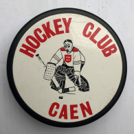 Ancien Palet De Hockey Sur Glace - HOCKEY CLUB DE CAEN - Autres & Non Classés