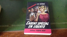 104/ L AGENT SPECIAL EN LIBERTE PAR J B CAYEUX  EDITIONS FLEUVE NOIR / 1965 / - Sonstige & Ohne Zuordnung