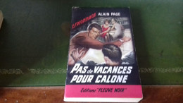 104/ PAS DE VACANCES POUR CALONE PAR ALAIN PAGE   EDITIONS FLEUVE NOIR / 1965 / - Altri & Non Classificati