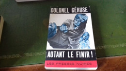 104/   COLONEL CERUSE AUTANT LE FINIR LES PRESSES NOIRES /1968 / - Otros & Sin Clasificación