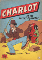 1955   Album  " Charlot Et Ses Folles   équipées  "  No 5   Pierre Lacroix - Pub :  Bibi Fricotin  " Pschitt " - Jeunesse Illustrée, La