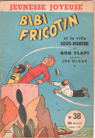 1958  " Bibi Fricotin  " La Ville Sous Marine - Bob Flapi  " No 38   - Pierre Lacroix - - Jeunesse Illustrée, La