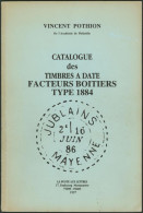 Littérature - France : Catalogue Des Timbres à Dates Facteurs Boitiers Type 1884 (M. Pothion). 56 Pages - Stempel