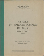 Littérature - Belgique : Histoire Et Marques Postales De Gilly (1836 - 1977, M. Van De Veire), 120p - Philatélie Et Histoire Postale