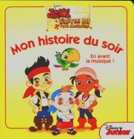 Jake Et Les Pirates Du Pays Imaginaire. Mon Histoire Du Soir De Walt Disney (2014) - Disney