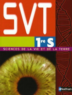 Sciences De La Vie Et De La Terre 1ère S De Dominique Rojat (2007) - 12-18 Ans