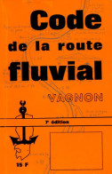 Code De La Route Fluvial De H. Vagnon (1975) - Bateau