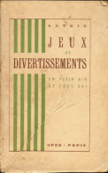 Jeux Et Divertissement En Plein Air Et Chez Soi De Seygie (1946) - Juegos De Sociedad