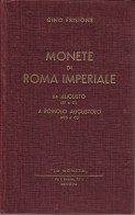 GINO FRISIONE -MONETE DI ROMA IMPERIALE - DA AUGUSTO A ROMOLO AUGUSTO - LA MONETA GENOVA - Livres & Logiciels