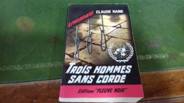 104/ TROIS HOMMES SANS CORDE PAR CLAUDE RANK ESPIONNAGE EDITIONS FLEUVE NOIRE  / 1965 / - Other & Unclassified