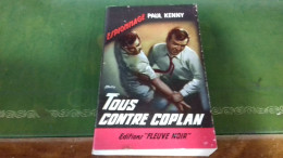 104/ TOUS CONTRE COPLAN PAR PAUL KENNY    ESPIONNAGE EDITIONS FLEUVE NOIRE  / 1965 / - Other & Unclassified