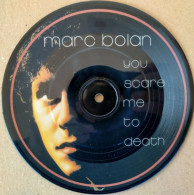 Marc Bolan You Scare Me To Death 45 Giri Vinile Picture Disc Nuovo - Special Formats