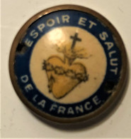 Insigne Broche Emaillé "Espoir Et Salut De La France" - Catho - Royaliste - - Andere & Zonder Classificatie