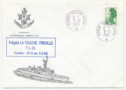 FRANCE - Env. Aff. Liberté C Cad 83800 Toulon Naval 3/3/1990 + "Frégate La Touche-Treville T.L.D Toulon ..." - Scheepspost