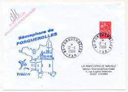 FRANCE - Env. Aff. Lamouche CAD 83 Porquerolles 12/4/2006 + "Sémaphore De Porquerolles ... Toulon" - Poste Navale