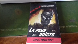 105/ LA PEUR AUX DOIGTS PAR SERGE LAFOREST ESPIONNAGE EDITIONS FLEUVE NOIRE  / 1965 / - Sonstige & Ohne Zuordnung
