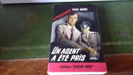 105/ UN AGENT A ETE PRIS PAR FRED NORO ESPIONNAGE EDITIONS FLEUVE NOIRE  / 1966 / - Otros & Sin Clasificación