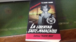 105/  LA LIBERTAD SAUTE A MARACAIBO PAR CLAUDE RANK  ESPIONNAGE   EDITIONS FLEUVE NOIRE  / 1966 / - Autres & Non Classés