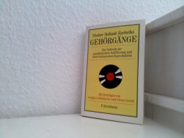 Gehörgänge. Zur Ästhetik Der Musikalischen Aufführung Und Ihrer Technischen Reproduktion. Mit Beiträgen Von Se - Musik