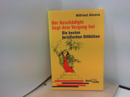 Der Geschädigte Liegt Dem Vorgang Bei. Die Besten Juristischen Stilblüten. - Derecho