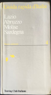 Touring Club Italiano……Guida Rapida D’Italia....Vol. 4.......” Lazio Abruzzo Molise Sardegna “......Edizione 1996 - Tourisme, Voyages