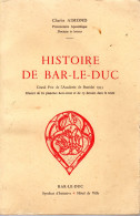 MEUSE  -  HISTOIRE DE BAR LE DUC  Par Mgr Charles Aimond  -  Très Beau Livre - Lorraine - Vosges