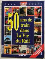 LA VIE DU RAIL Hors Série "50 Ans De Train Dan Sla Vie Du Rail" 1994 - Français