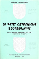 LE PETIT CATECHISME BOURBONNAIS + Guide-annuaire Administratif, Culturel, économique Et Social - 1975 - Bourbonnais