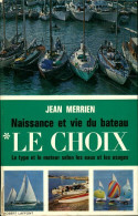 Naissance Et Vie Du Bateau Tome I : Le Choix De Jean Merrien (1965) - Boats