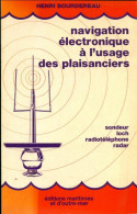 La Navigation électronique à L'usage Des Plaisanciers De Henri Bourdereau (1976) - Bateau