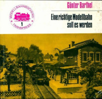 Eine Richtige Modellbahn Soll Es Werden De Günter Barthel (1972) - Modellbau