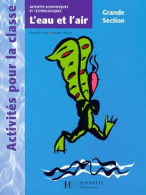 L'eau Et L'air. Activités Scientifiques Et Technologiques Grande Section De Régine Quéva (1998) - 0-6 Years Old