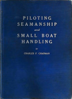 Motor Boating's Idéal Series Volume V : Piloting Seamanship And Small Boat Handling De Charles F. Chapman (1944) - Bateau