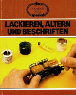 Lackieren Altern Und Beschriften De Collectif (1984) - Modellbau