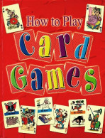 How To Play Card Games De Mathew Raham (2001) - Palour Games