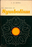 The Heritage Of Symbolism De C.M Bowra (1943) - Esotérisme