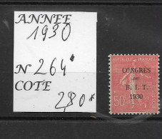 TIMBRE  N°264* -B - COTE 2.80€  1.5€ PORT INCLUS LV - Neufs