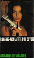 Ramenez-moi La Tête D'El Coyote De Gérard De Villiers (1995) - Antichi (ante 1960)