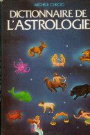 Dictionnaire De L'astrologie De Michèle Curcio (1976) - Esotérisme