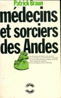 Médecins Et Sorciers Des Andes De Patrick Braun (1971) - Esotérisme